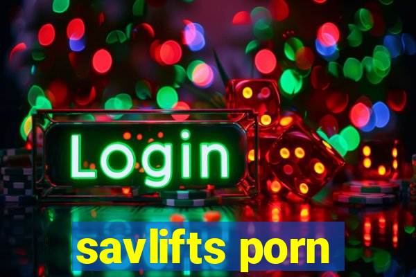 savlifts porn